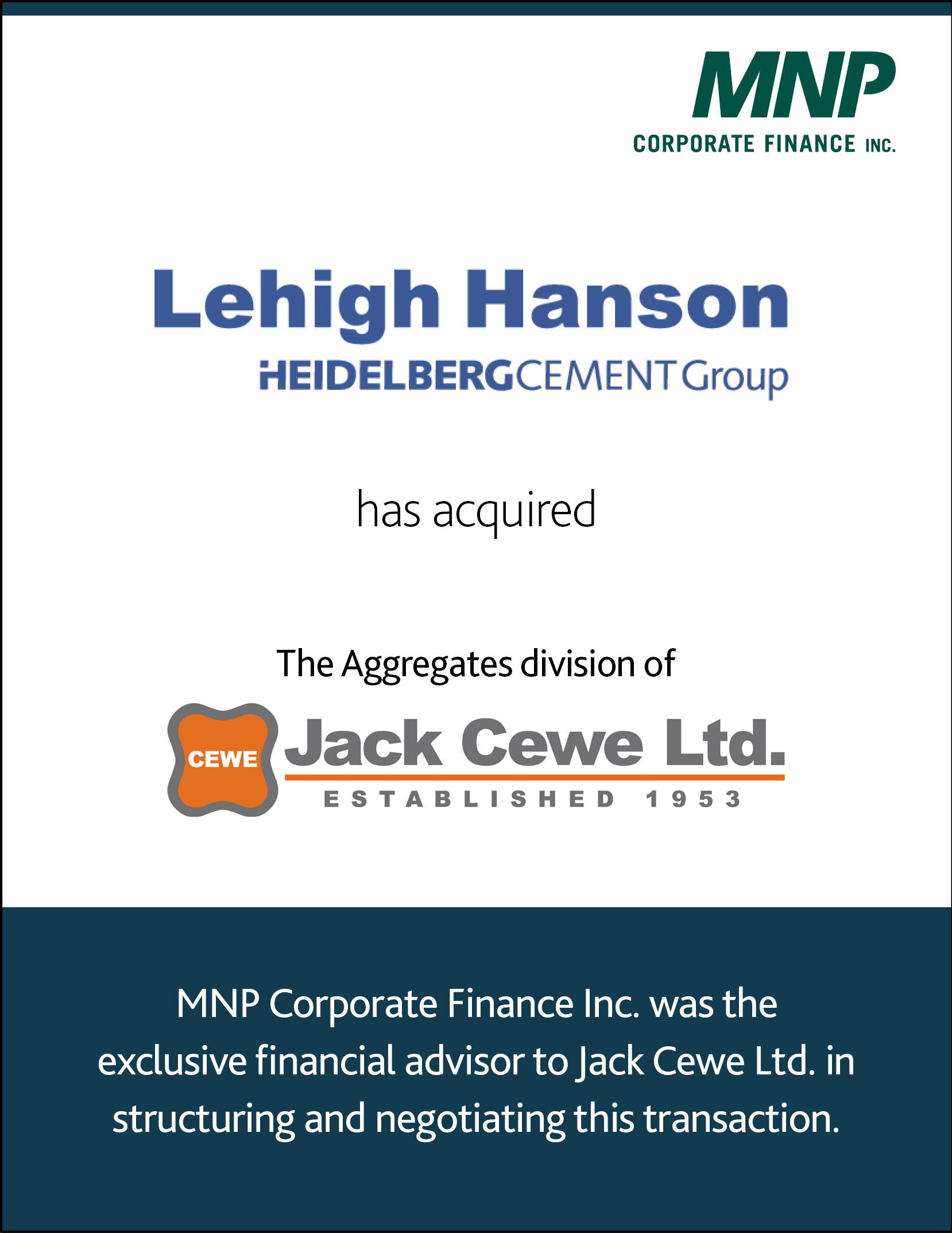 Lehigh Hanson has acquired the Aggregates division of Jack Cewe Ltd.