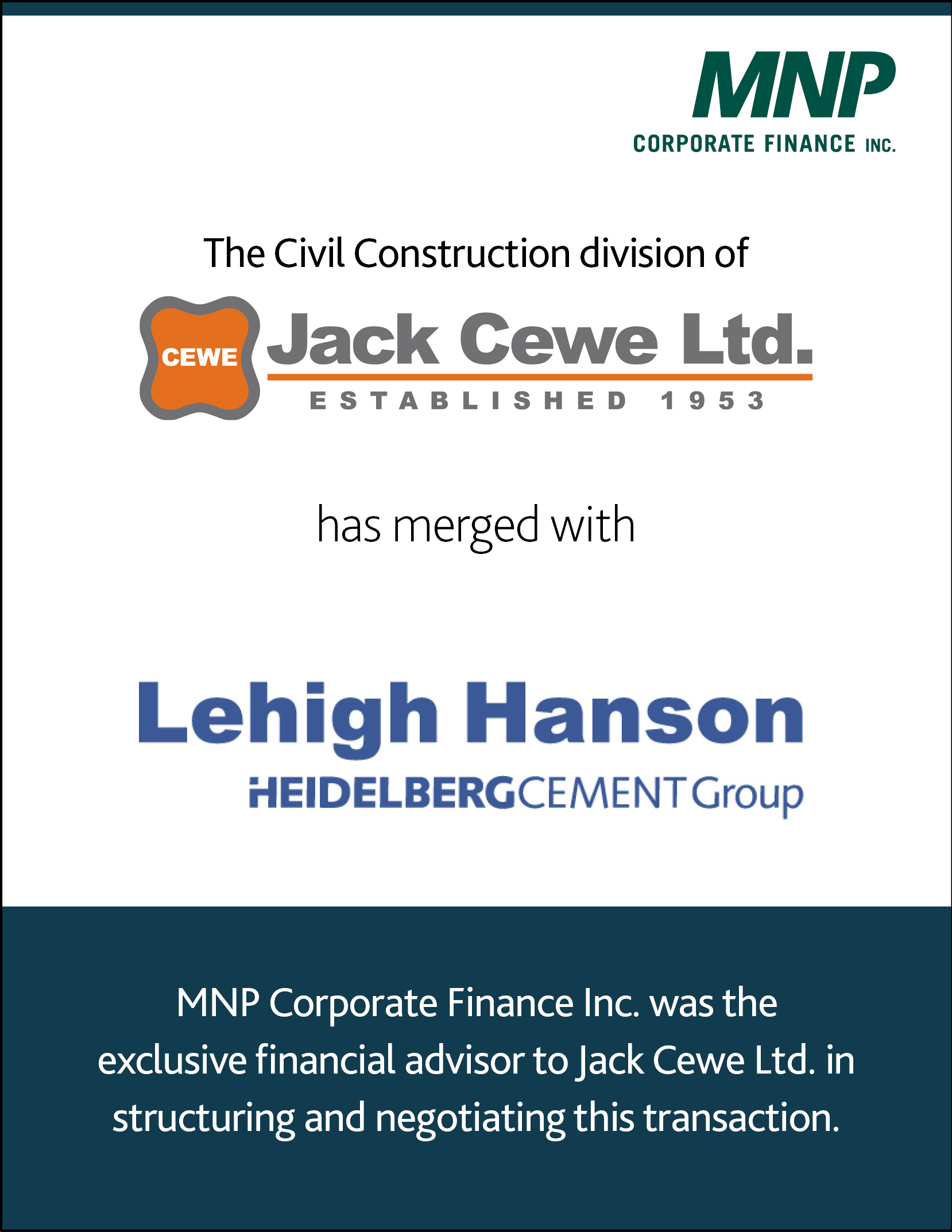 The Civil Construction division of Jack Cewe Ltd. has merged with Lehigh Hanson.