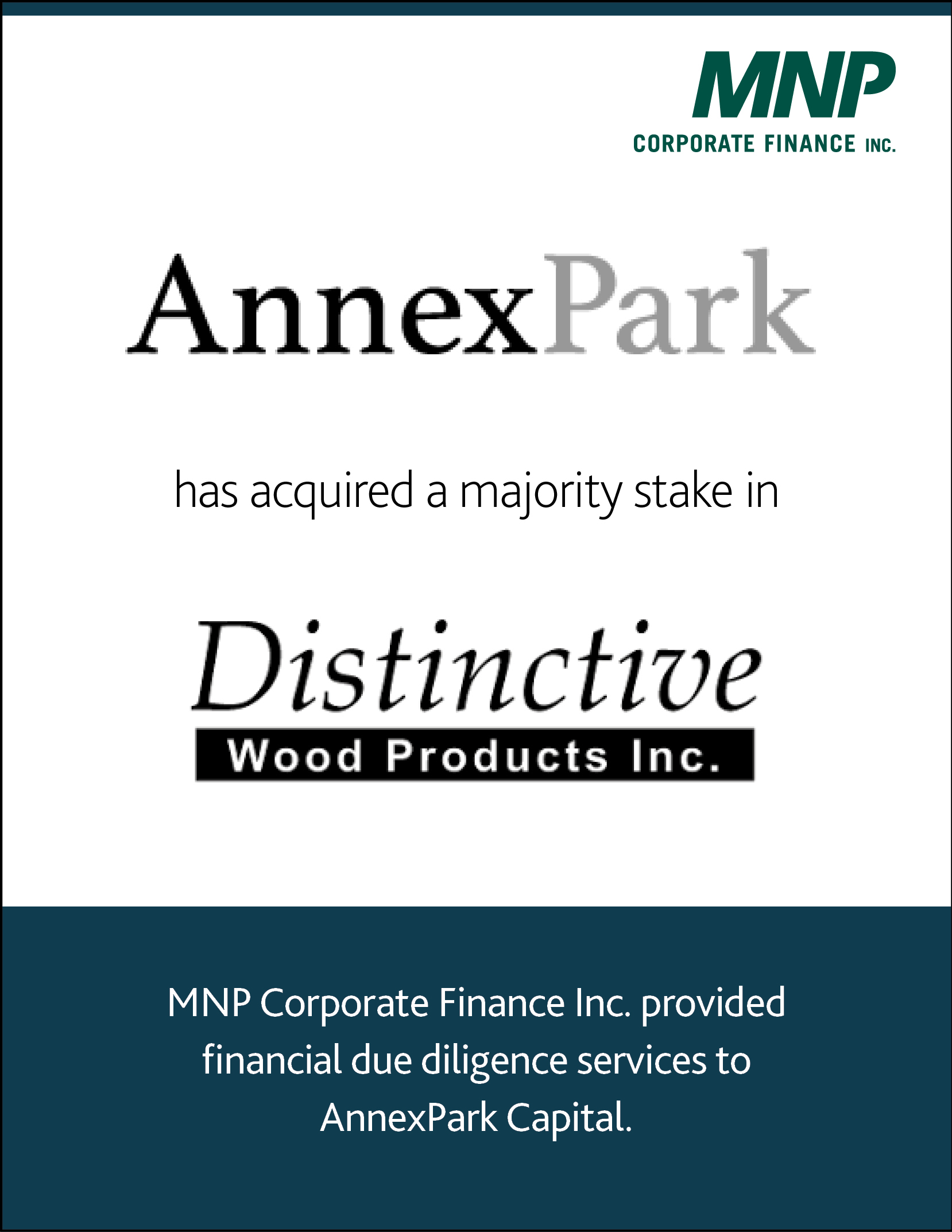 Annex Park Capital has provided equity capital to Distinctive Wood Products Inc.