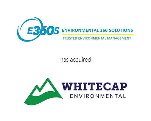 Environmental 360 solutions has acquired Whitecap Environmental