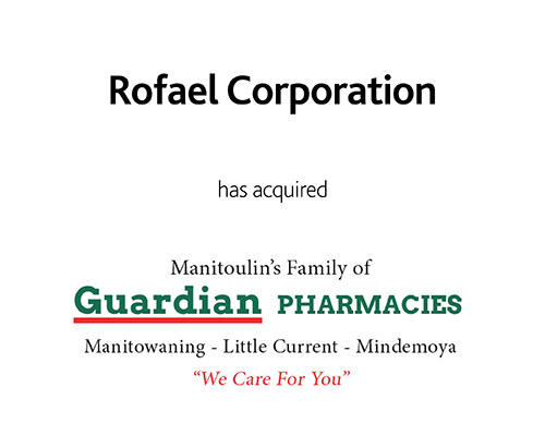 Rofael Corporation has acquired Manitoulin's Family of Guardian Pharmacies.