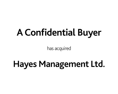 A Confidential Buyer has acquired Hayes Management Ltd