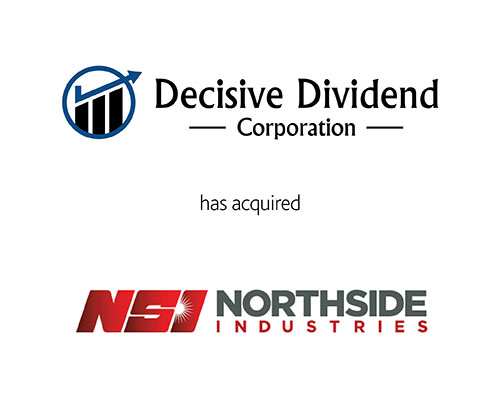 Decisive Dividend Corporation has acquired Northside Industries.