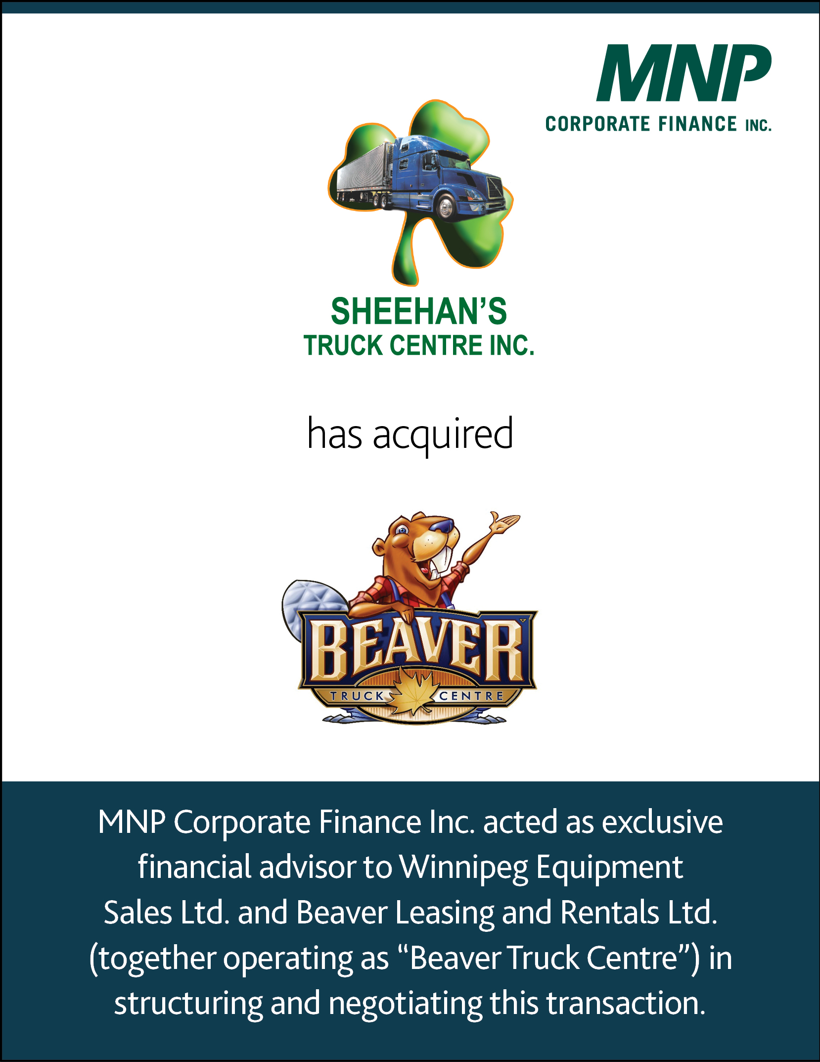 Sheehan's Truck Centre Inc.has acquired Winnipeg Equipment Sales Ltd. and Beaver Leasing and Rentals Ltd.