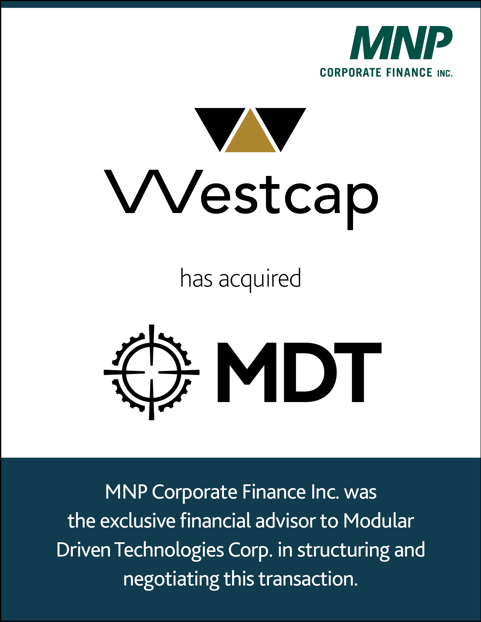 Westcap MBO Investment LP has acquired Modular Driven Technologies Corp.
