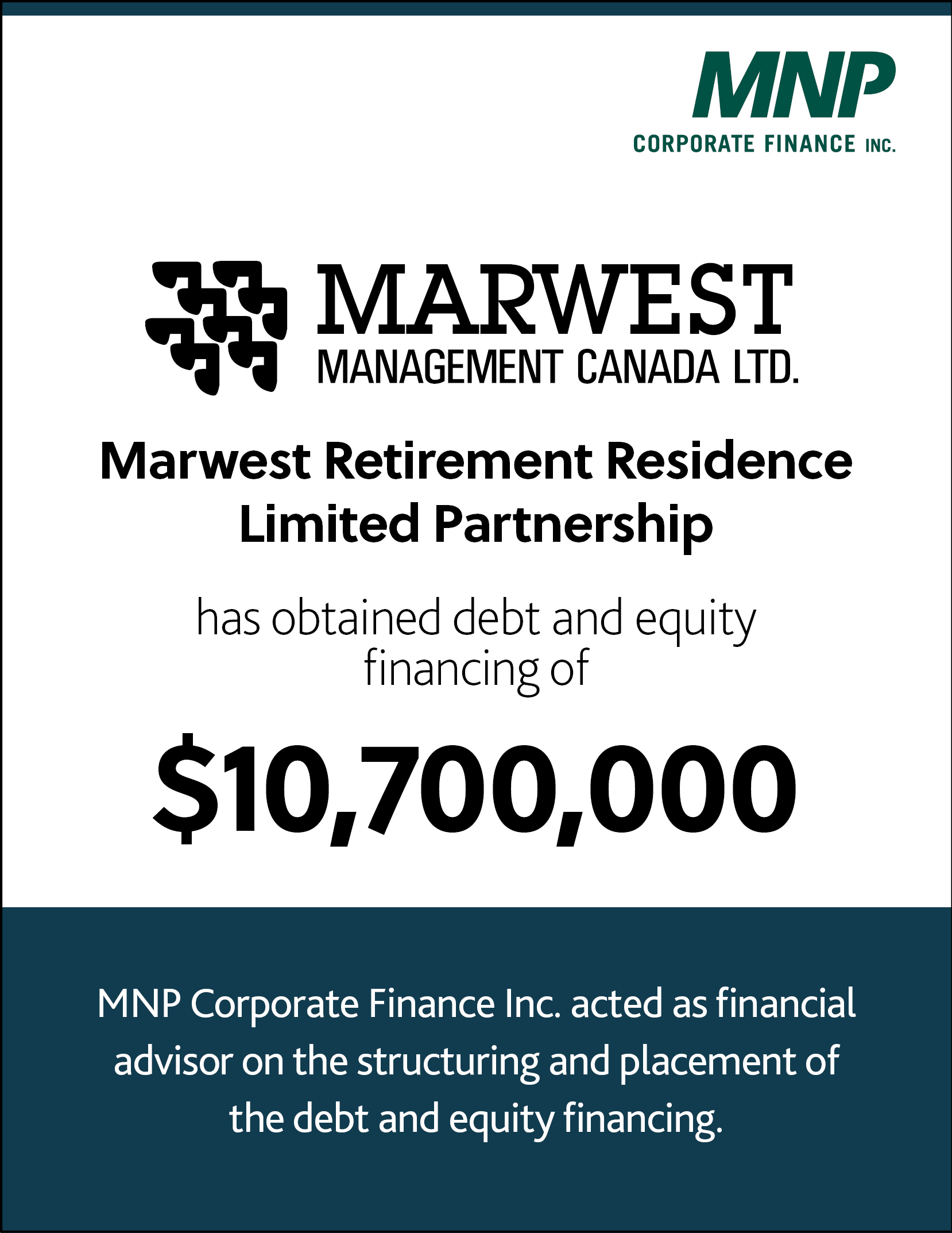 Marwest Retirement Residence Limited Partnership has obtained debt and equity financing of $10,700,000
