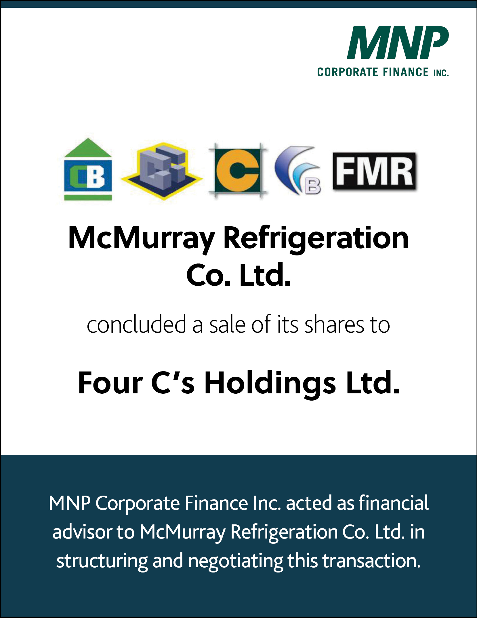 McMurray Refrigeration Co. Ltd. concluded a sale of its shares to Four C's Holdings Ltd.