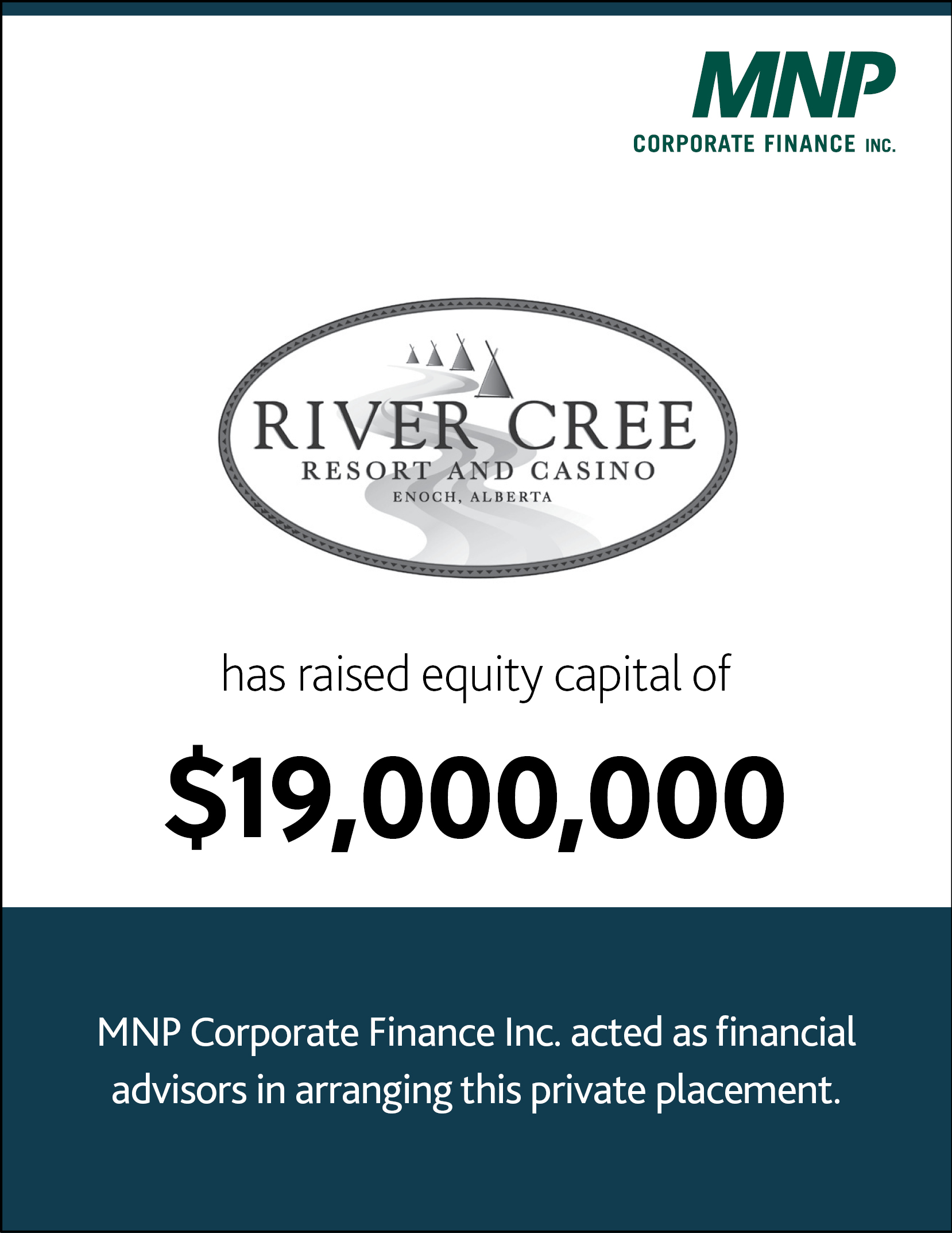 River Cree Resort and Casino has raised equity capital of $19,000,000